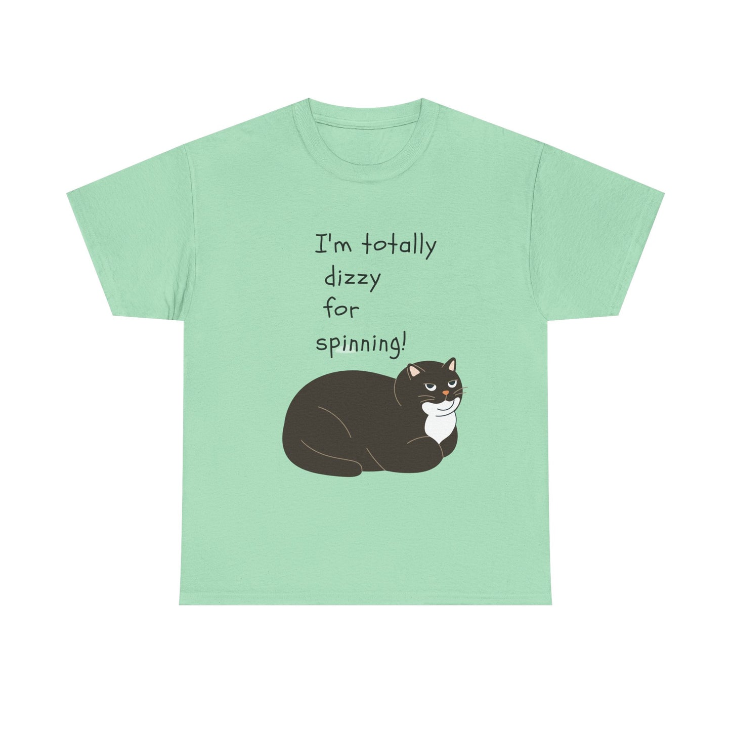 Funny Cat Tee - "I'm Totally Dizzy for Spinning!" Unisex Heavy Cotton Shirt