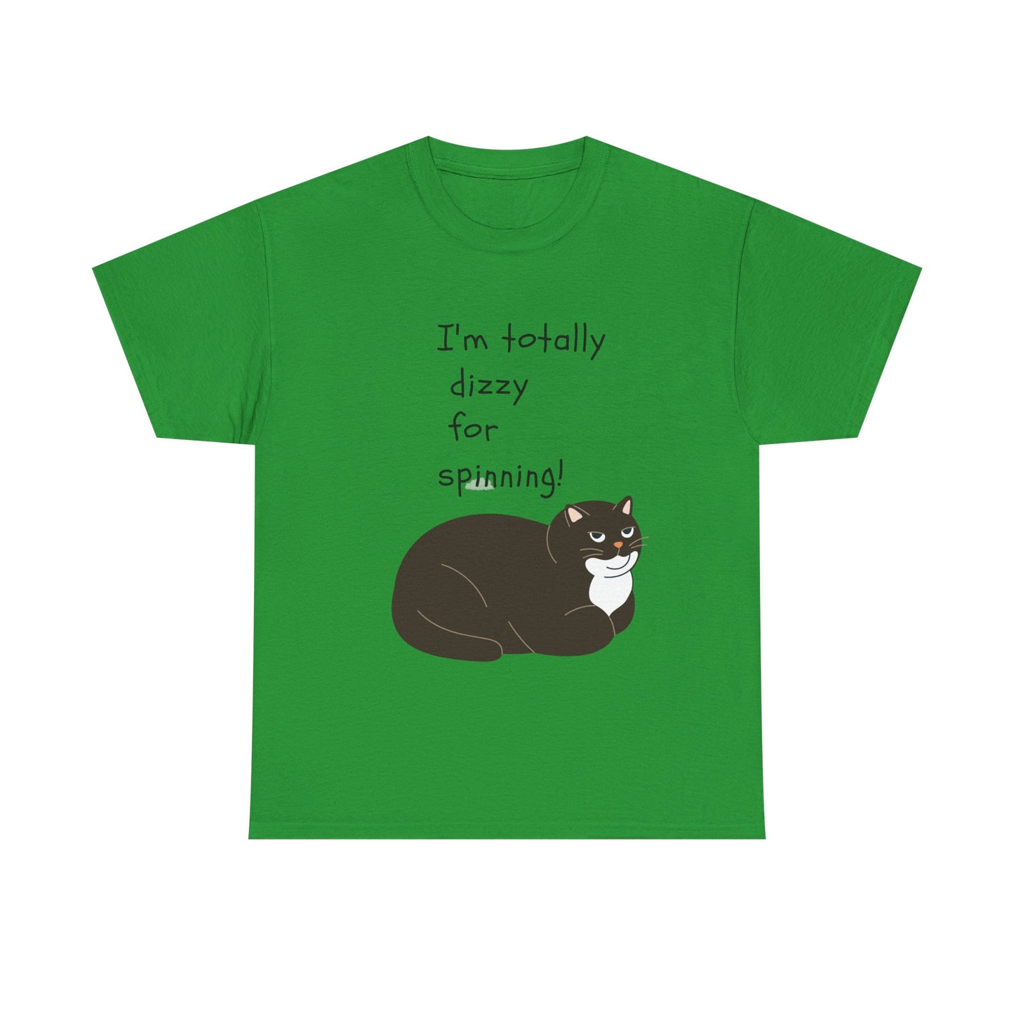 Funny Cat Tee - "I'm Totally Dizzy for Spinning!" Unisex Heavy Cotton Shirt