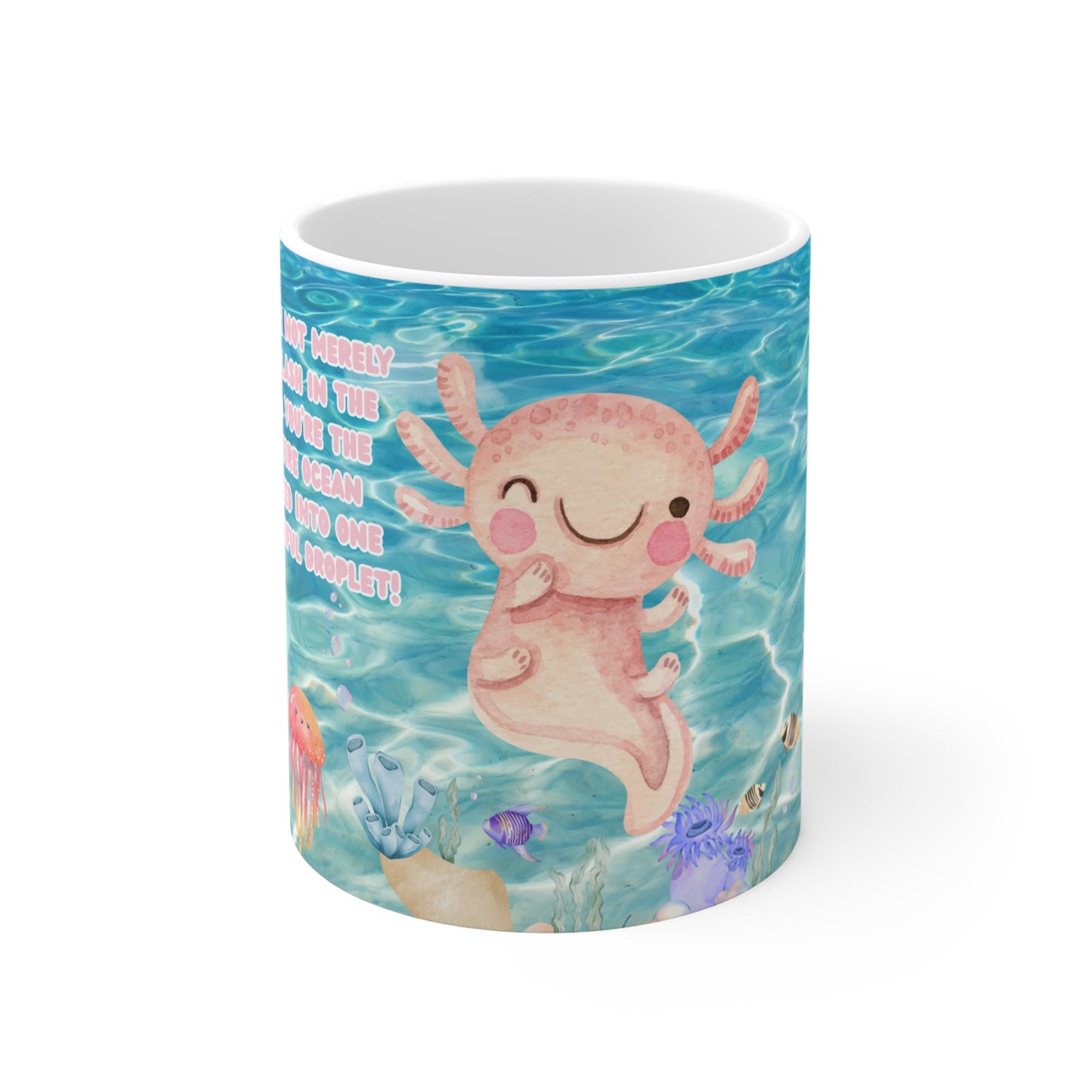 Cute Ocean Themed Mug - 'You're Not Merely a Splash in the Sea'