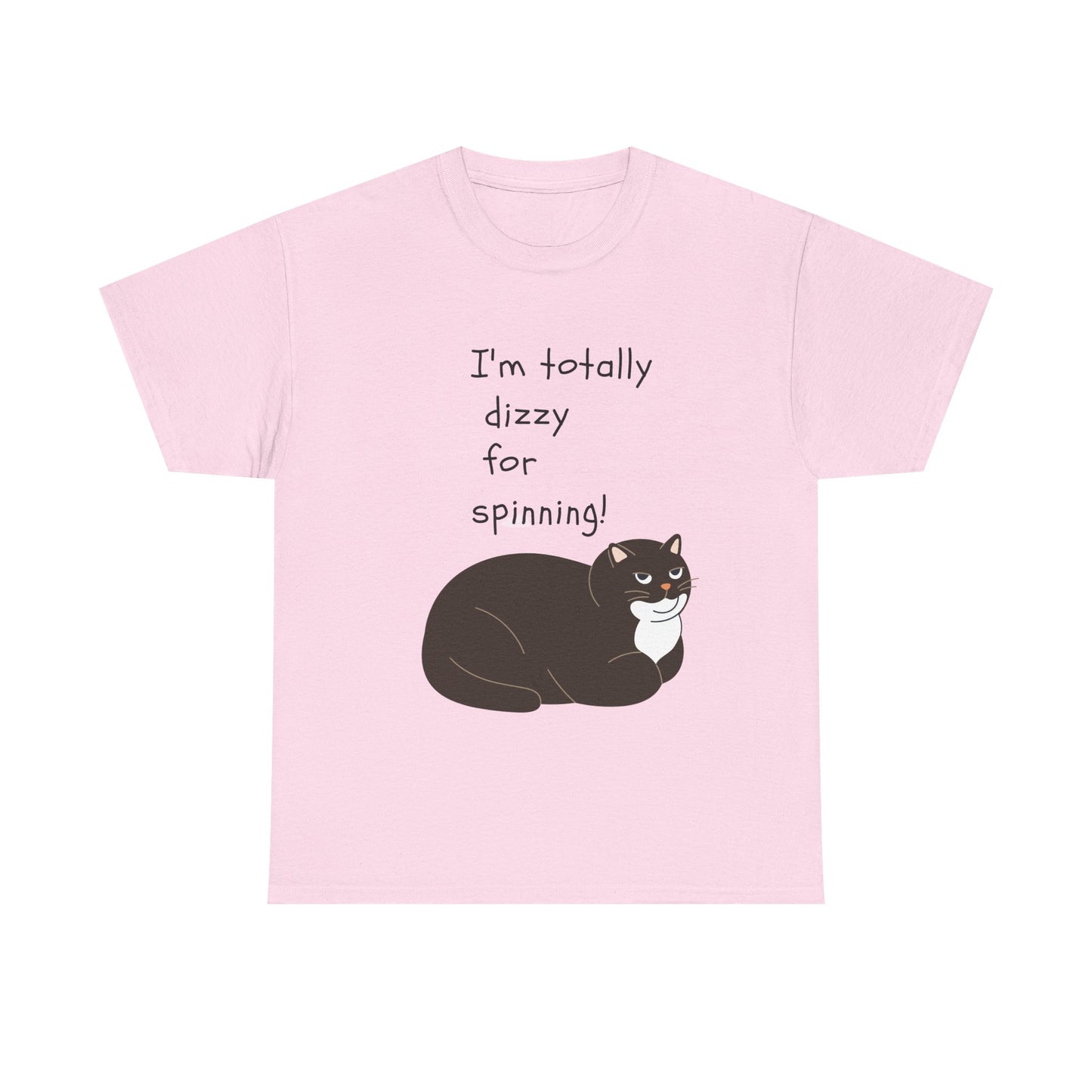 Funny Cat Tee - "I'm Totally Dizzy for Spinning!" Unisex Heavy Cotton Shirt