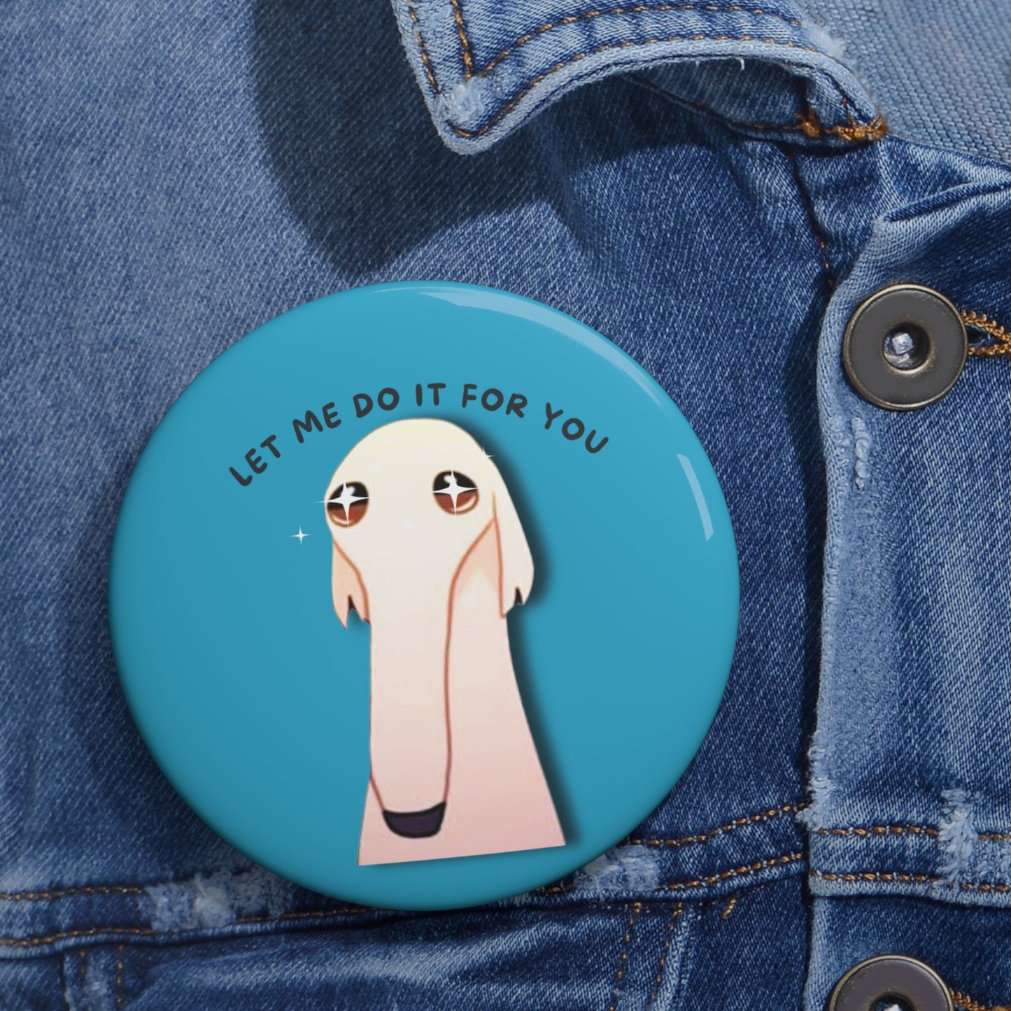 Custom Pin Buttons - Let Me Do It For You Funny Badge