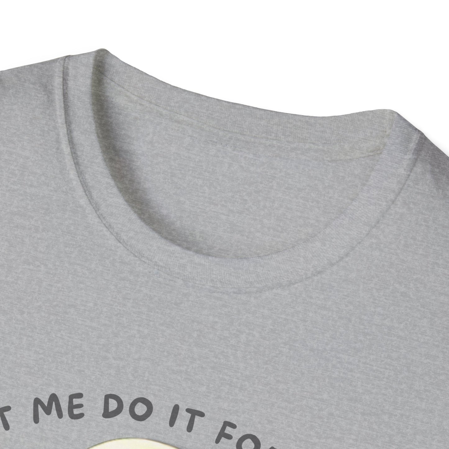 Let Me Do It For You Unisex Softstyle T-Shirt - Fun and Quirky Graphic Tee