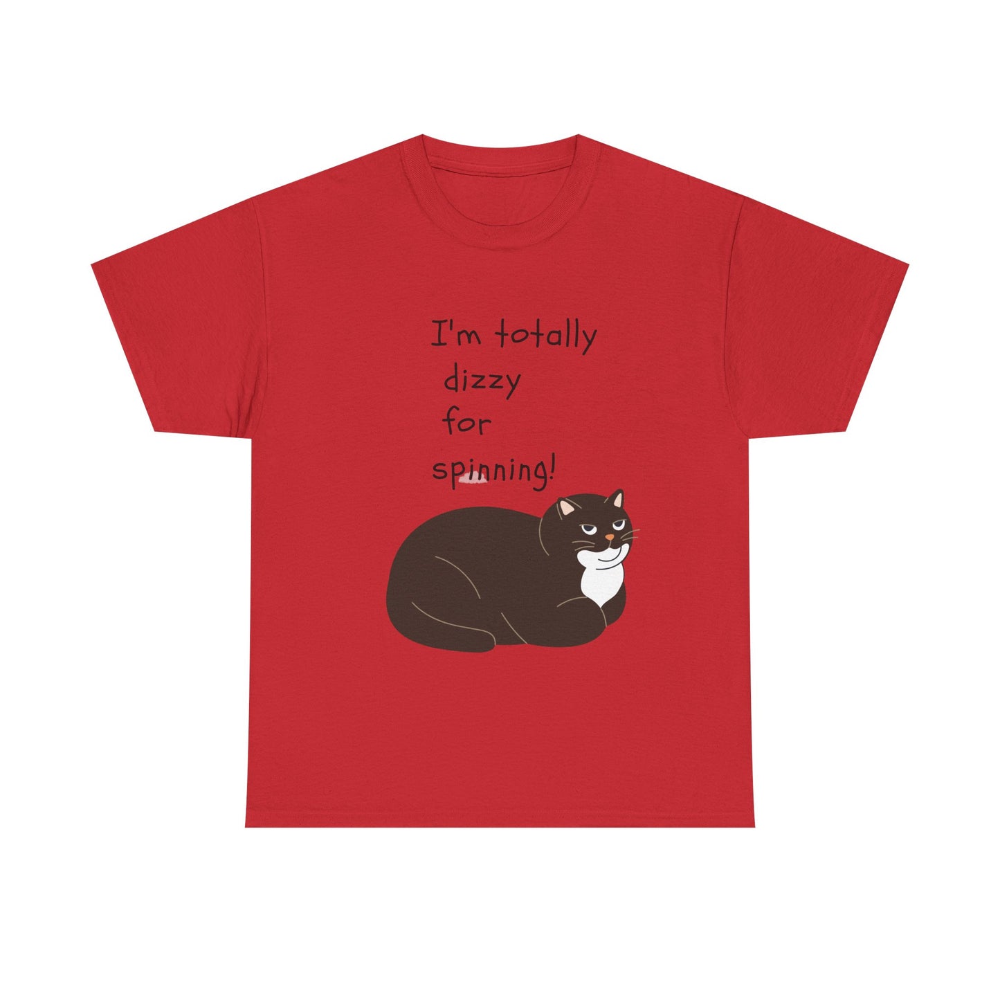 Funny Cat Tee - "I'm Totally Dizzy for Spinning!" Unisex Heavy Cotton Shirt