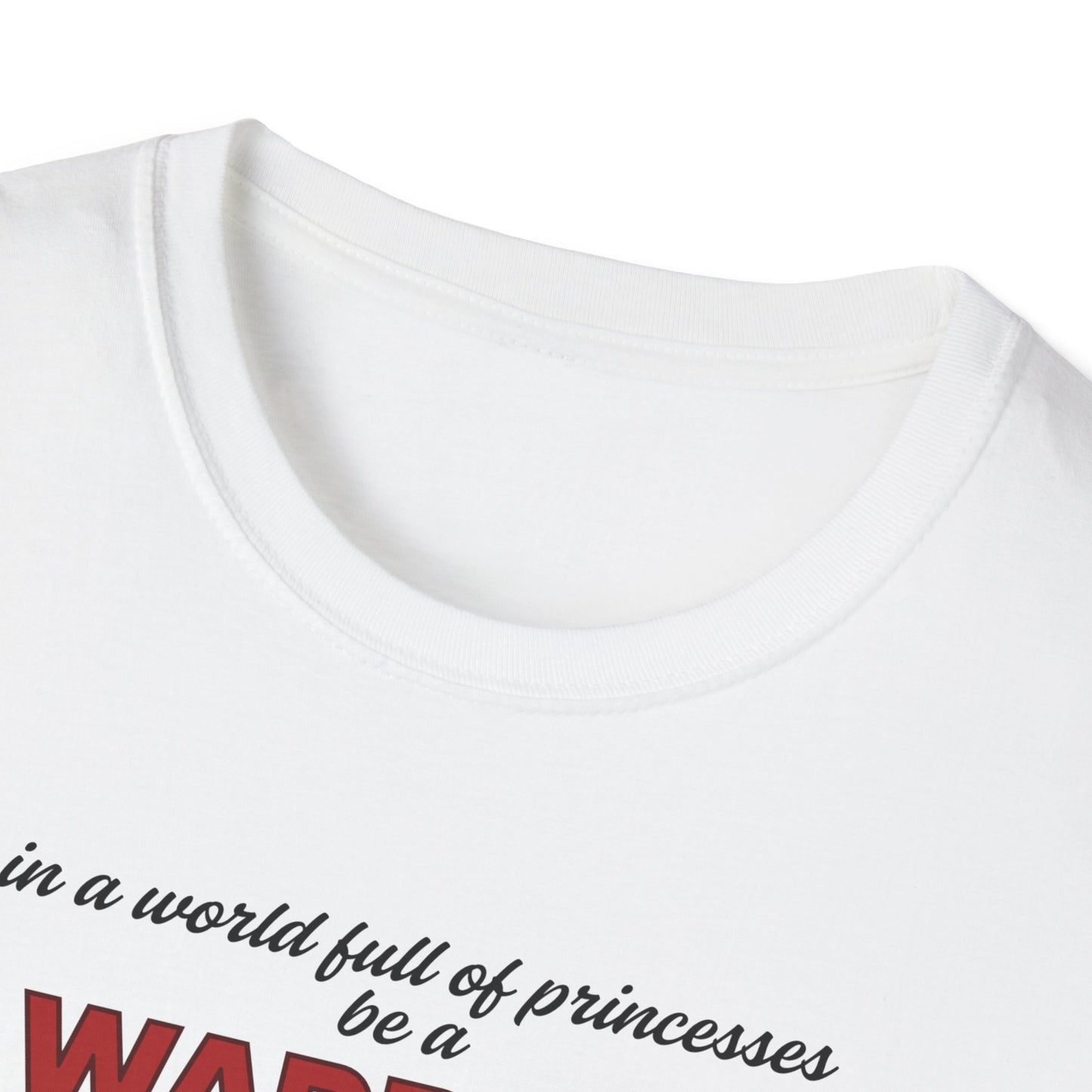 Warrior T-Shirt - In a World Full of Princesses