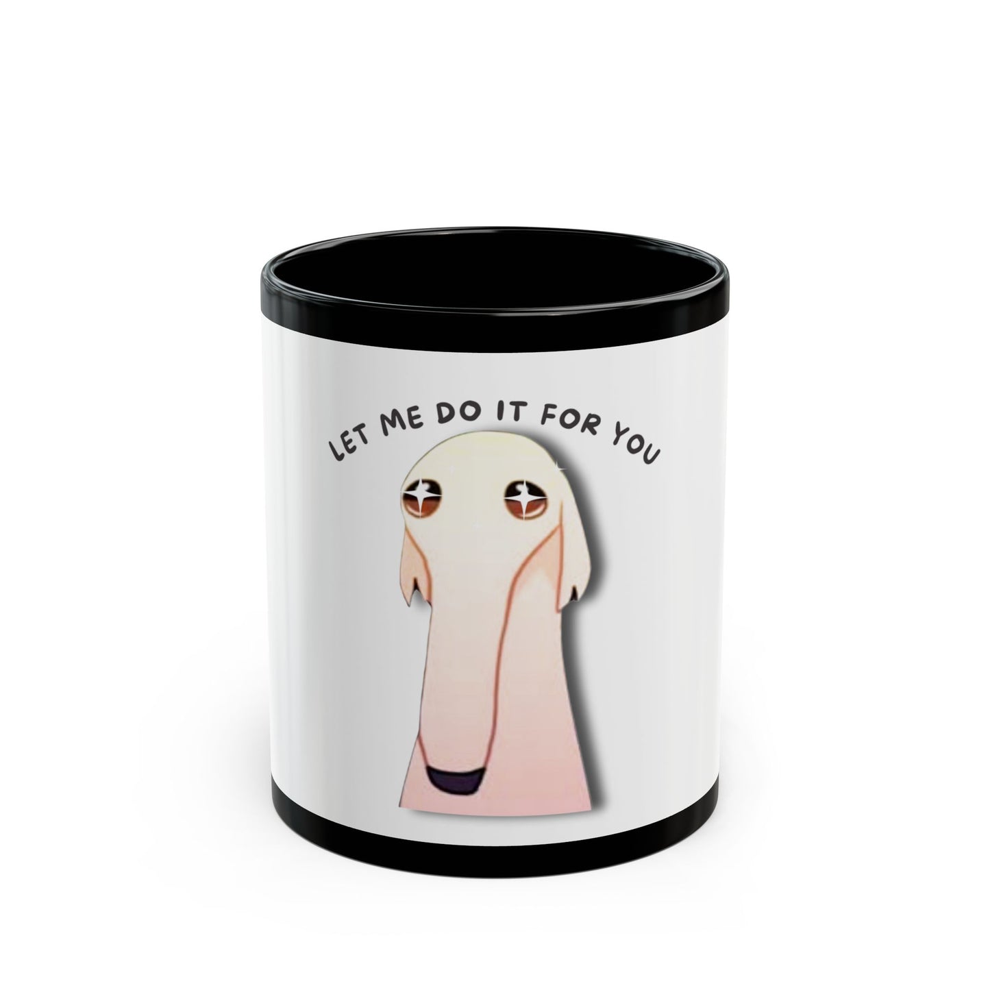 Funny Let Me Do It For You Mug - 11oz & 15oz Black Coffee Cup for Humor Lovers