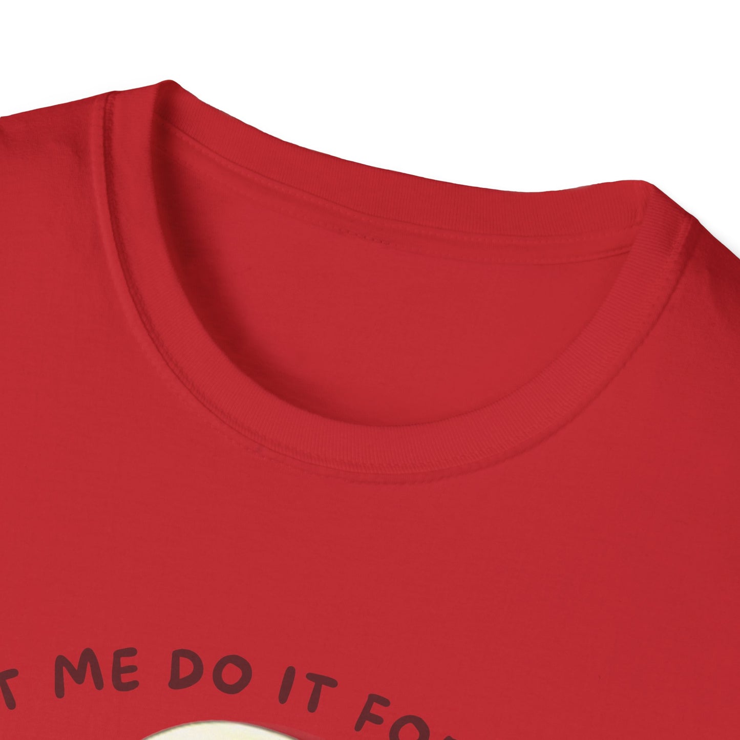 Let Me Do It For You Unisex Softstyle T-Shirt - Fun and Quirky Graphic Tee
