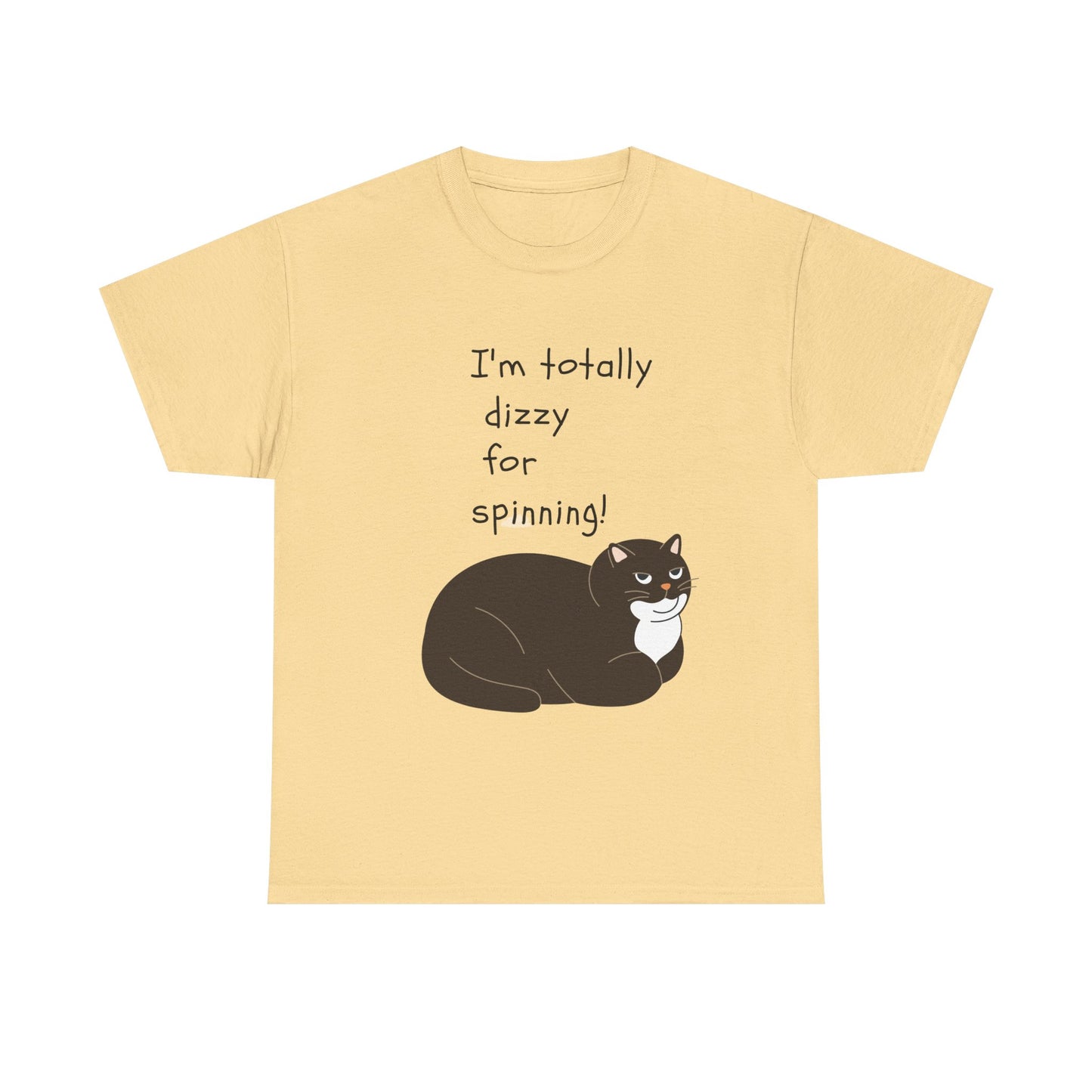 Funny Cat Tee - "I'm Totally Dizzy for Spinning!" Unisex Heavy Cotton Shirt