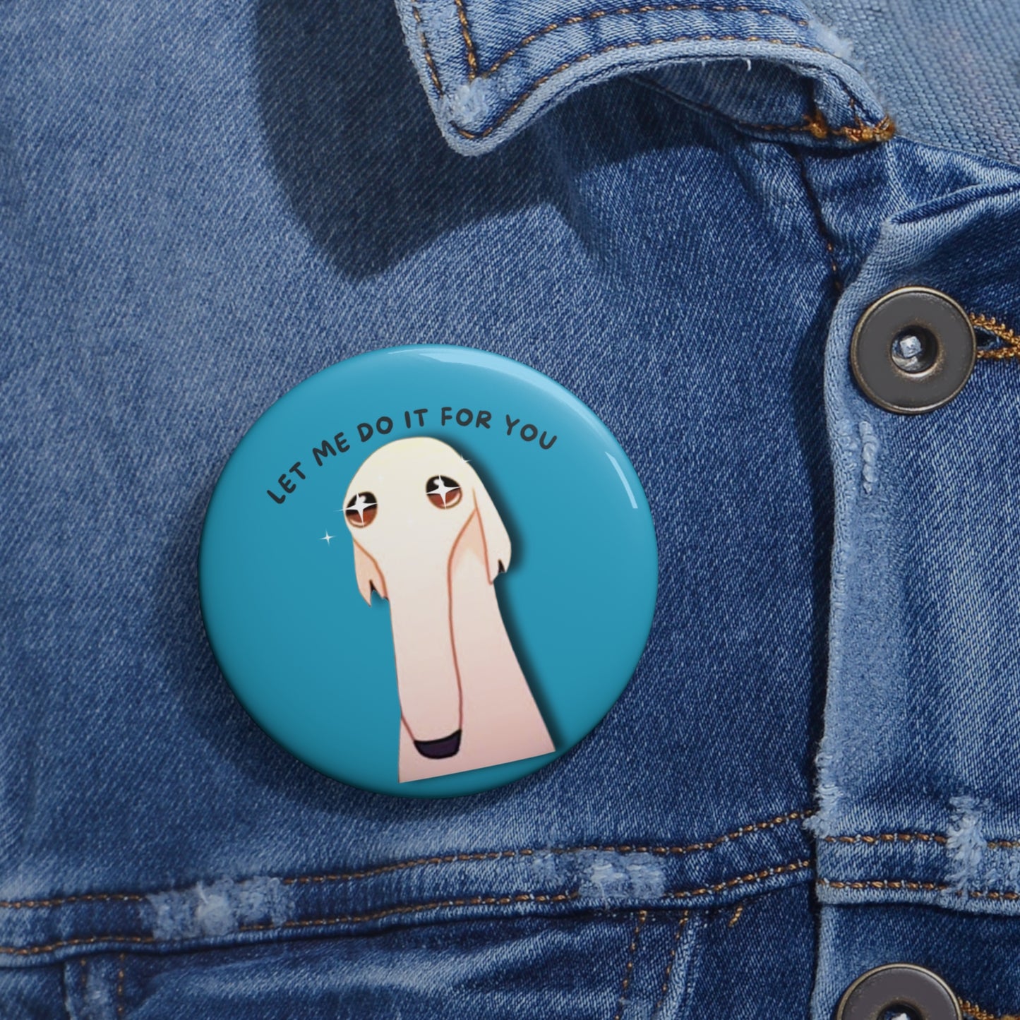 Custom Pin Buttons - Let Me Do It For You Funny Badge