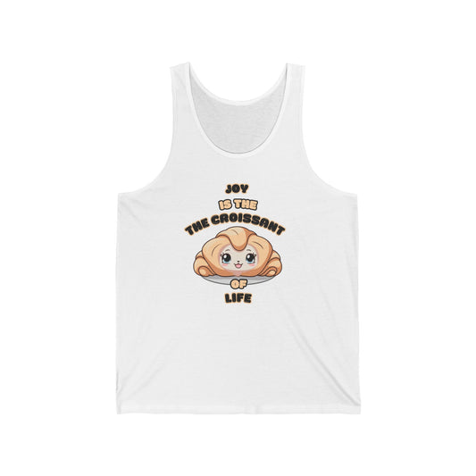 Joy is the Croissant of Life Unisex Jersey Tank - Cute Foodie Graphic Tee