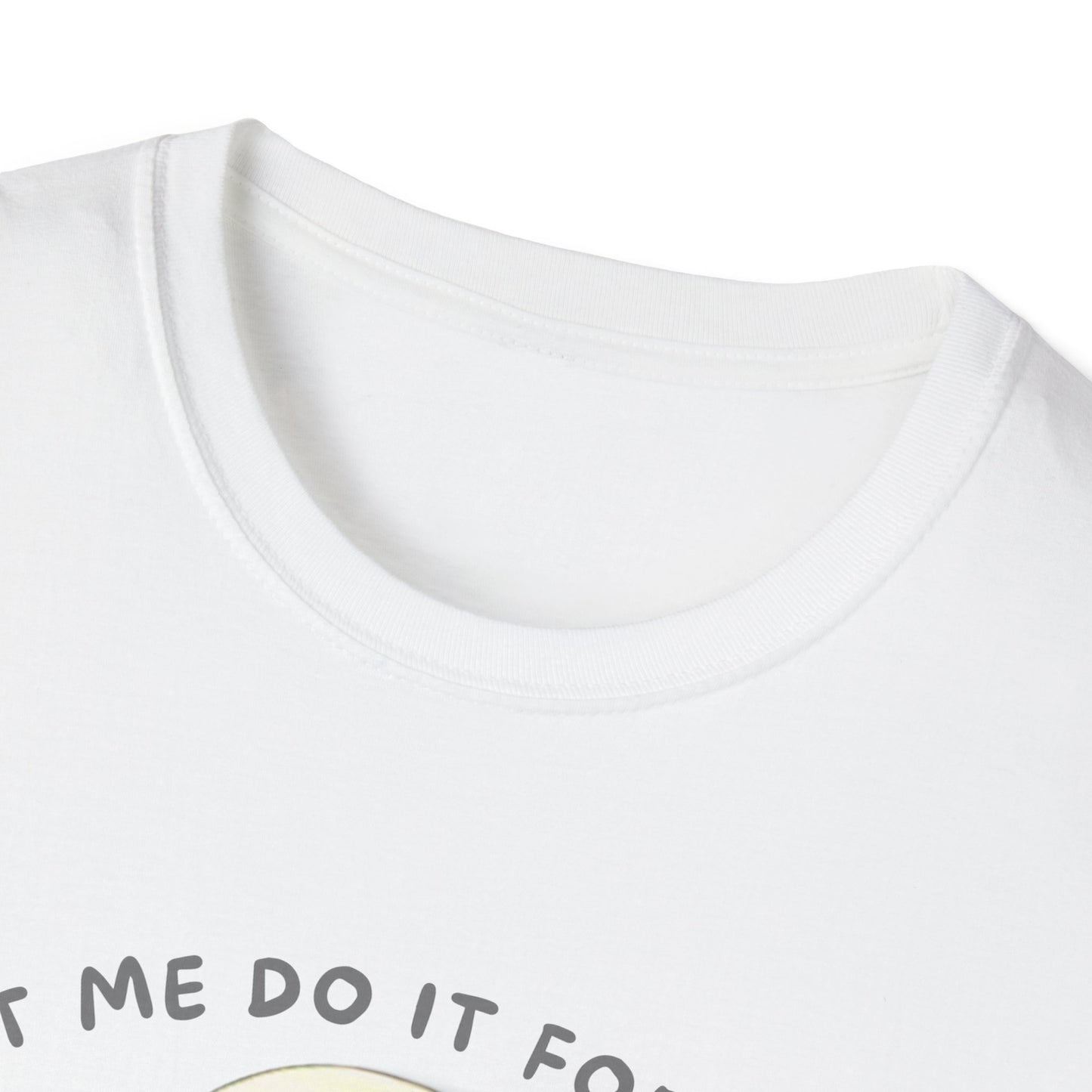 Let Me Do It For You Unisex Softstyle T-Shirt - Fun and Quirky Graphic Tee