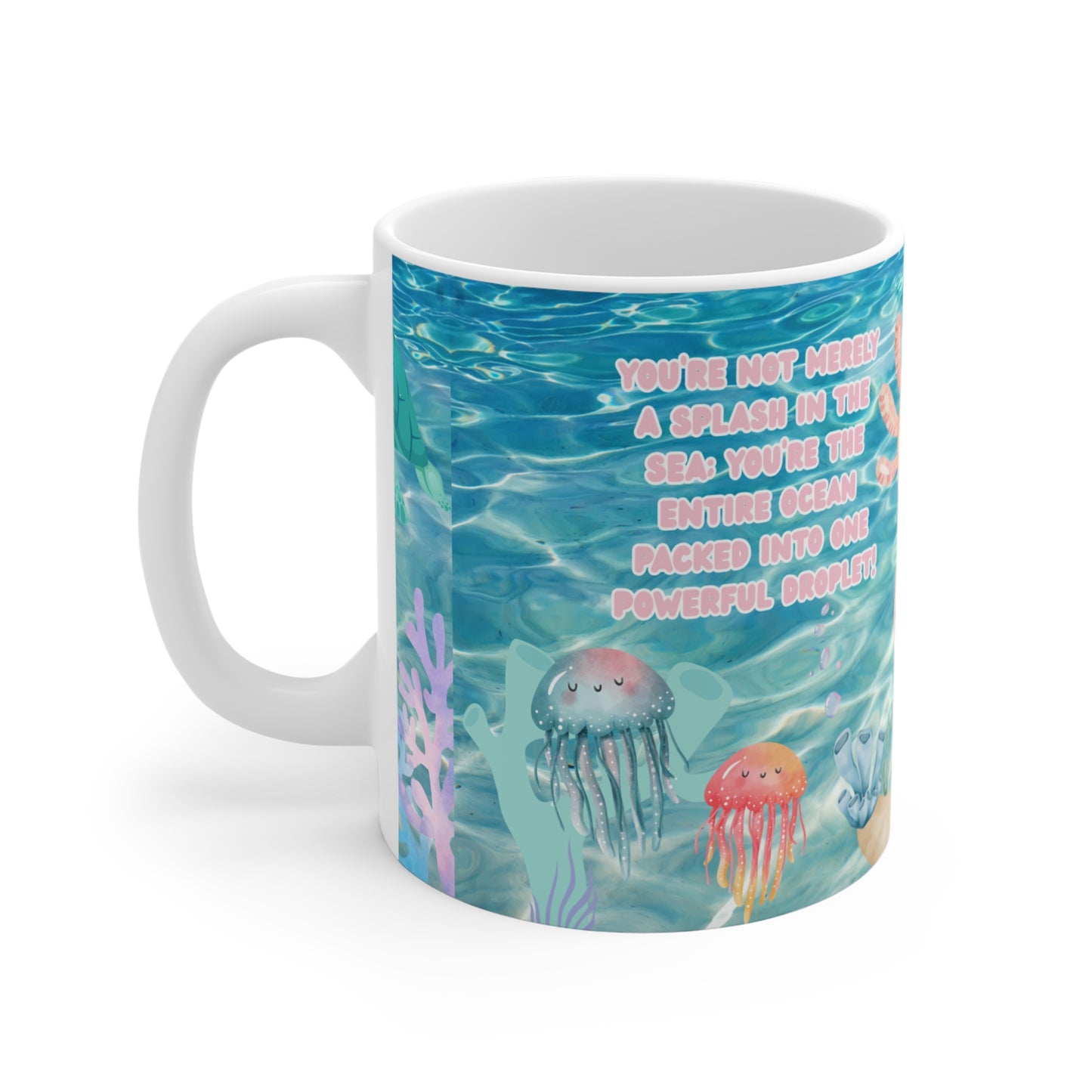 Cute Ocean Themed Mug - 'You're Not Merely a Splash in the Sea'