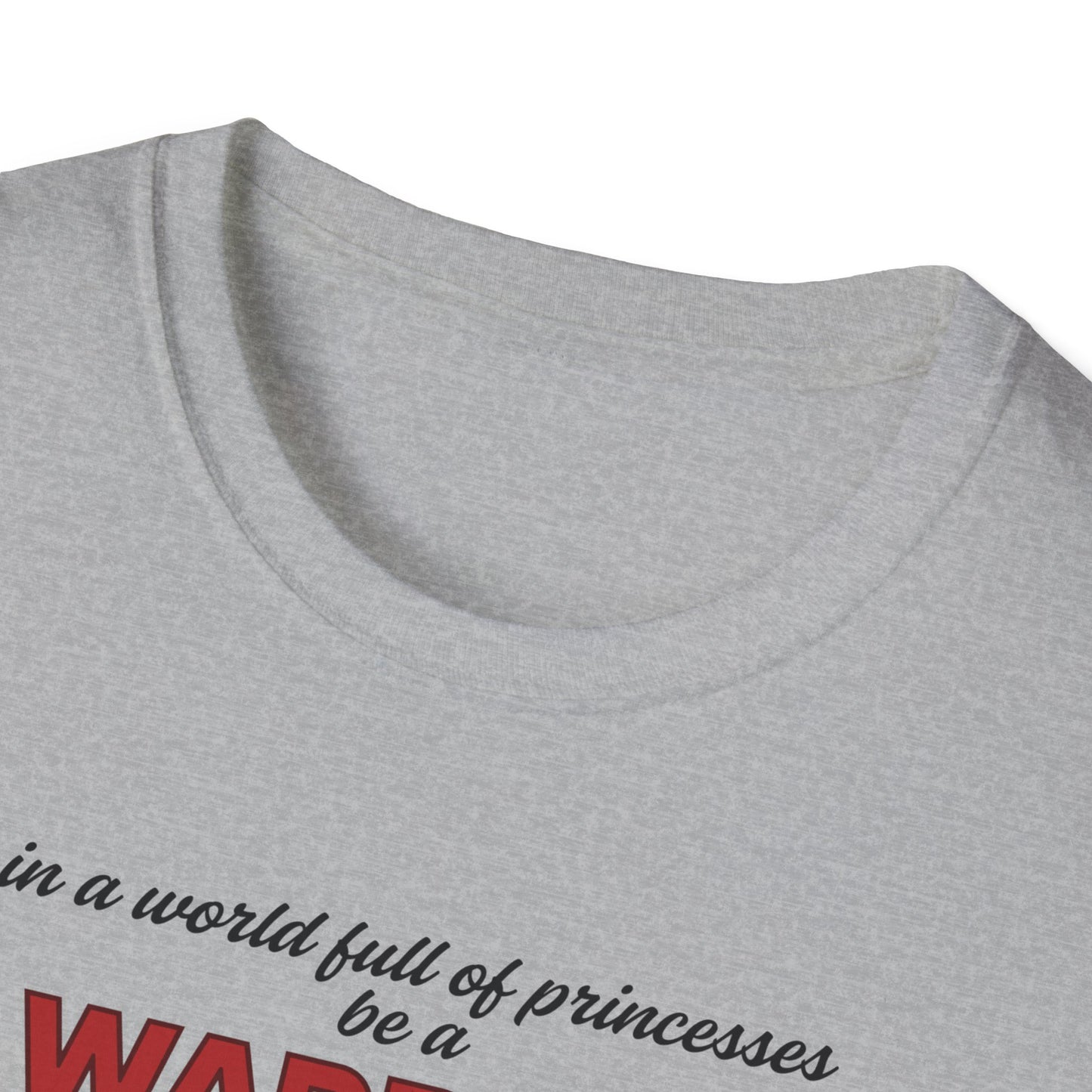 Warrior T-Shirt - In a World Full of Princesses